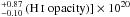 \hbox{$ _{-0.10}^{+0.87} \,(\hi\;\mathrm{opacity})] \times 10^{20}$}