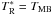 \hbox{$T^{*}_{\rm R}=T_{\rm MB}$}