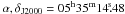 \hbox{$\alpha,\delta_{\rm J2000} = 05^{\rm{h}}35^{\rm{m}}14\fs48$}