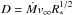 \hbox{$D = \Mdot \vinf \Rstar^{1/2}$}