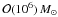 \hbox{$\mathcal{O}(10^6)\,{M}_\odot$}