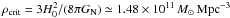 \hbox{$\rho_{\rm crit} = 3H_0^2/(8 \pi G_{\rm N}) \simeq 1.48 \times 10^{11}\,{M}_\odot\,{\rm Mpc}^{-3}$}