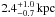 \hbox{$2.4_{-0.7}^{+1.0}\,{\rm kpc}$}