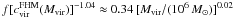 \hbox{$f[c^{\rm FHM}_{\rm vir}(M_{\rm vir})]^{-1.04} \approx 0.34\,[M_{\rm vir}/(10^6\,{M}_\odot)]^{0.02}$}