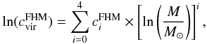 \begin{equation} \label{eq:cvir_lavalle} \ln (c^{\rm FHM}_{\rm vir}) = \sum_{i=0}^{4} c^{\rm FHM}_i \times \left[ \ln \left( \frac{M}{{M}_\odot} \right) \right]^i, \end{equation}