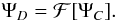 \begin{equation} \Psi_D=\mathcal{F}[\Psi_C] . \label{eq:ampltude_D} \end{equation}