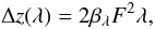 \begin{equation} \Delta z(\lambda)= 2 \beta_{\lambda} F^2 \lambda, \label{eq:Delta_z} \end{equation}