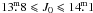 \hbox{$13\fm8 \leqslant J_0 \leqslant 14\fm1$}