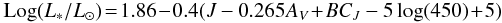 \begin{eqnarray} \label{LJ:eq} {\rm Log}(L_{*}/L_{\odot}) \!=\! 1.86 \!-\! 0.4(J - 0.265 A_{V} \!+\! BC_J - 5 \log (450) \!+\! 5) \end{eqnarray}