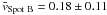 \hbox{$\bar{v}_\mathrm{Spot\ B} = 0.18 \pm 0.11$}