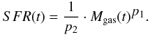 $$ SFR(t) = \frac{1}{p_{2}} \cdot M_{\rm gas}(t)^{\displaystyle p_{1}}. $$