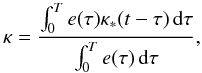\appendix \setcounter{section}{4} \begin{equation} \label{eq:kappa} \kappa = \frac{\int_0^T e(\tau)\kappa_*(t-\tau)\,\text{d}\tau}{\int_0^T e(\tau)\,\text{d}\tau}, \end{equation}
