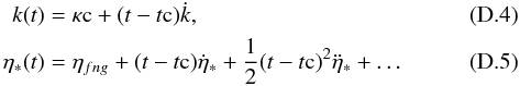 \appendix \setcounter{section}{4} \begin{eqnarray} \label{eq:kappa-model} k(t) &=& \kappa{\rm c} + (t-t{\rm c})\spdot{k}, \\ \eta_*(t) &=& \eta_{fng} + (t-t{\rm c})\dot{\eta}_* + \frac{1}{2}(t-t{\rm c})^2\ddot{\eta}_* + \ldots \end{eqnarray}