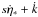 \hbox{$s\dot{\eta}_*+\spdot{k}$}