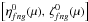 \hbox{$\left[\eta^0_{fng}(\mu),\,\zeta^0_{fng}(\mu)\right]$}