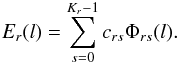\begin{equation} \label{eq:generic2} E_r(l) = \sum_{s=0}^{K_r-1} c_{rs}\Phi_{rs}(l) . \end{equation}