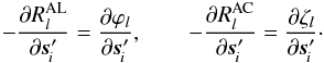 \begin{equation} \label{eq:dfads} -\frac{\partial R_l^\text{AL}}{\partial\vec{s}'_{\!i}} = \frac{\partial\varphi_l}{\partial\vec{s}'_{\!i}}, \quad\quad -\frac{\partial R_l^\text{AC}}{\partial\vec{s}'_{\!i}} = \frac{\partial\zeta_l}{\partial\vec{s}'_{\!i}}\cdot \end{equation}