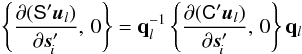 \begin{equation} \label{eq:srspropdiff} \left\{\frac{\partial(\tens{S}'\vec{u}_l)}{\partial\vec{s}'_{\!i}},\,0\right\}= \quat{q}_l^{-1}\left\{\frac{\partial(\tens{C}'\vec{u}_l)}{\partial\vec{s}'_{\!i}},\,0\right\}\quat{q}_l \end{equation}