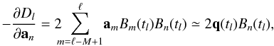 \begin{equation} \label{eq:dDldan} -\frac{\partial D_l}{\partial\quat{a}_n} = 2\!\!\!\sum_{m=\ell-M+1}^{\ell}\!\quat{a}_m B_m(t_l) B_n(t_l) \simeq 2\quat{q}(t_l)B_n(t_l) , \end{equation}