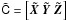 \hbox{$\tilde{\tens{C}}=\left[ \vec{\tilde{X}}~\vec{\tilde{Y}}~\vec{\tilde{Z}} \right]$}