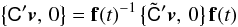 \begin{equation} \label{eq:fr} \left\{\tens{C}'\vec{v},\,0\right\} = \quat{f}(t)^{-1} \,\big\{\tilde{\tens{C}}'\vec{v},\,0\big\}\, \quat{f}(t) \end{equation}
