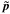 \hbox{$\vec{\tilde{p}}$}