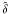 \hbox{$\hat{\delta}$}