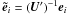 \hbox{$\vec{\tilde{e}}_i=(\vec{U}')^{-1}\vec{e}_i$}