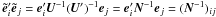 \hbox{$\vec{\tilde{e}}_i'\vec{\tilde{e}}_j=\vec{e}_i'\vec{U}^{-1}(\vec{U}')^{-1}\vec{e}_j =\vec{e}_i'\vec{N}^{-1}\vec{e}_j=(\vec{N}^{-1})_{ij}$}