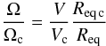 \begin{equation} \frac{\Omega}{\Omega_{\rm c}}=\frac{V}{V_{\rm c}}\frac{R_{\rm eq\,c}}{R_{\rm eq}} \end{equation}