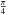 \hbox{$\frac{\pi}{4}$}