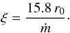 \begin{equation} \xi=\frac{15.8\, r_0}{\dot{m}}\cdot \label{csi_par}\vspace*{-1.5mm} \end{equation}