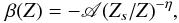 \begin{equation} \beta(Z)=-\mathscr{A}(Z_s/Z)^{-\eta}, \label{vz_profile}\vspace*{-1.5mm} \end{equation}