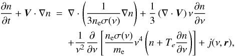 \begin{eqnarray} \label{bpeqn} \frac{\partial n}{\partial t}+{\vec V}\cdot\nabla n & =&\nabla\cdot\left(\frac{1}{3 \ne\sigma(\nu)}\nabla n\right)+\frac{1}{3}\left(\nabla\cdot {\vec V}\right)\nu\frac{\partial n}{\partial \nu}\nonumber\\ \label{bp81_eq}&& + \frac{1}{\nu^2}\frac{\partial}{\partial \nu}\left[\frac{\ne \sigma(\nu)}{\me}\nu^4\left(n+T_e\frac{\partial n}{\partial \nu}\right)\right]+j(\nu, {\vec r}), \end{eqnarray}