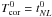 \hbox{$T_{\rm cor}^0=t_{NL}^0$}