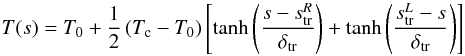 \appendix \setcounter{section}{1} \begin{eqnarray} \label{eq:temp} T(s)=T_0+\frac{1}{2}\left(T_{\rm c}-T_0\right) \left[\tanh\left(\frac{s-s_{\rm tr}^R}{\delta_{\rm tr}}\right) + \tanh\left(\frac{s_{\rm tr}^L-s}{\delta_{\rm tr}}\right)\right] \end{eqnarray}