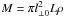 \hbox{$M=\pi l_{\bot 0}^2 L \rho$}