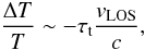 \begin{equation} {\Delta T \over T} \sim - \tau_{\rm t} { {v}_{\rm LOS} \over c} , \end{equation}
