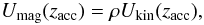 \begin{equation} U_{\rm{mag}}(z_{\rm{acc}})= \rho U_{\rm{kin}}(z_{\rm{acc}}), \label{eq:z_acc_value} \end{equation}
