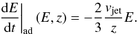\begin{equation} \left.\frac{{\rm d}E}{{\rm d}t}\right|_{\rm{ad}}(E,z) = -\frac{2}{3}\frac{v_{\rm{jet}}}{z}E. \label{eq:adiab_loss_rate} \end{equation}