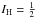 \hbox{$I_{\mathrm{H}} = \frac{1}{2}$}