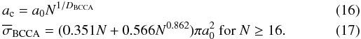 \begin{eqnarray} \label{eq16:sec2}&&a_{\rm c} = a_0 N^{1/D_{\rm BCCA}} \\ \label{eq17:sec2} &&\overline{\sigma}_{\rm BCCA} = (0.351 N + 0.566 N^{0.862}) \pi a_0^2 \ {\rm for} \ N \ge 16. \end{eqnarray}