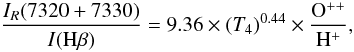 \begin{equation} \frac{I_R(7320+7330)}{I({\rm H\beta})} = 9.36\times(T_4)^{0.44} \times \frac{{\rm{O}}^{++}}{{\rm{H}}^+}, \end{equation}