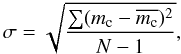 \begin{equation} \sigma = \sqrt{\frac{\sum(m_{\rm c} - \overline{m_{\rm c}})^{2}}{N - 1}}, \end{equation}