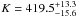 \hbox{$K=419.5^{+13.3}_{-15.6}$}