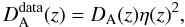 \begin{equation} D_{\rm A}^{\rm data}(z)=D_{\rm A}(z)\eta(z)^{2}, \label{recc} \end{equation}