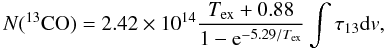$$ N(^{13}{\rm CO}) = 2.42 \times 10^{14} \frac{T_{\rm ex}+0.88}{1-{\rm e}^{-5.29/T_{\rm ex}}} \int{\tau_{13}{\rm d}v}, $$