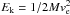 \hbox{$E_{\rm k}=1/2Mv_{\rm e}^{2}$}