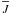 \hbox{$\overline{J}$}