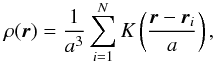 \appendix \setcounter{section}{1} \begin{equation} \rho(\vec{r}) = \frac{1}{a^3}\sum_{i=1}^N K\left( \frac{\vec{r} - \vec{r}_i}{a}\right), \label{eq:dens} \end{equation}